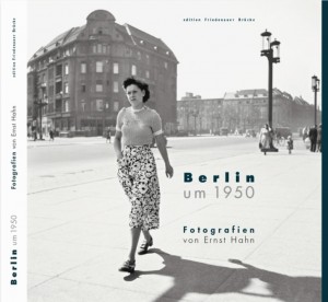 Berlin um 1950 - Fotografien von Ernst Hahn