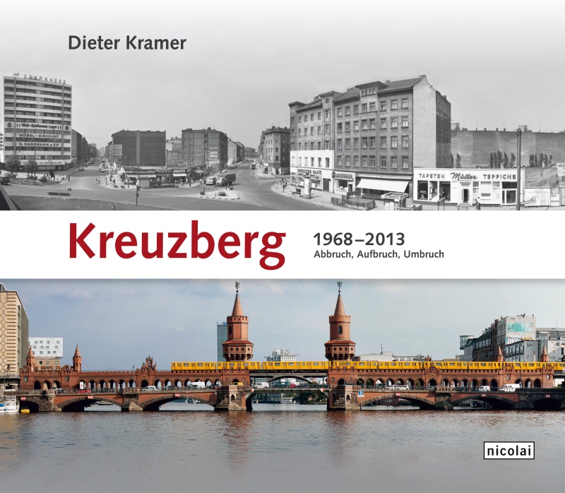 Kreuzberg 1968-2013 - Fotoband von Dieter Kramer